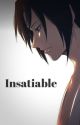 Insatiable (Sasuke x Reader) by animejay123