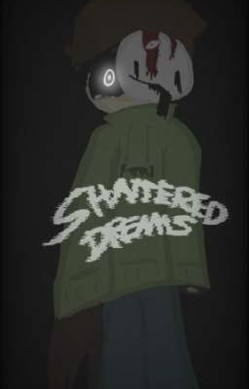 Shattered Dreams, A dream creepypasta. by 0_Ichika_0