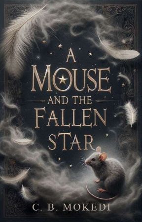 A Mouse & The Fallen Star by CBMokedi