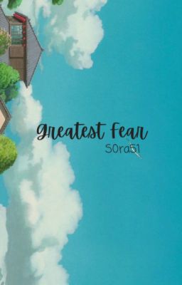 Greatest Fear (Various BNHA x Reader) cover