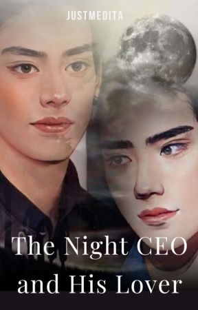 The Night CEO and His Lover by Myforthbeam