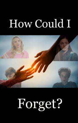 How Could I Forget? | a hsmtmts fanfiction cover