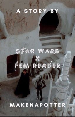 Star Wars X Fem! Reader *DISCONTINUED* cover