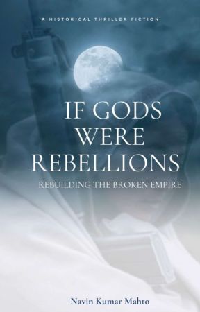 If Gods were Rebellions by NavinMahto