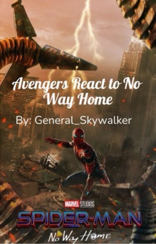 Avengers React to No Way Home by General_Skywalker