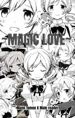 ~°Magic Love°~ (Mami Tomoe X Male Reader) [Cancelado] cover