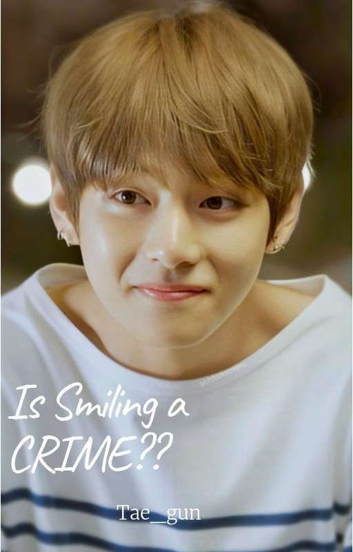 Is smiling a crime? Tae×Bts  by army_yeribtsluv