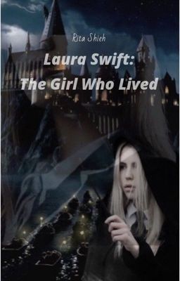 Laura Swift: The Girl Who Lived (Harry Potter Fanfiction) cover