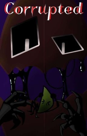 Corrupted // a BFB Fanfic by IndiGo_18