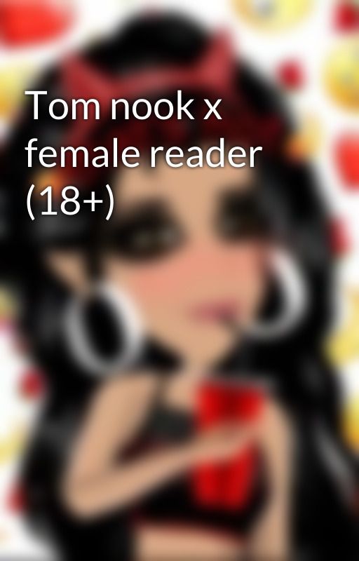 Tom nook x female reader (18 ) by sussymadrigal