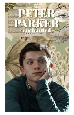 𝒆𝒏𝒄𝒉𝒂𝒏𝒕𝒆𝒅  (Peter Parker X Male Reader) cover