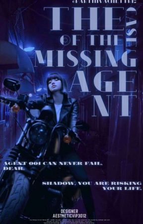 The Case Of The Missing Agent |Lalisa Manoban  by _Parthiva_