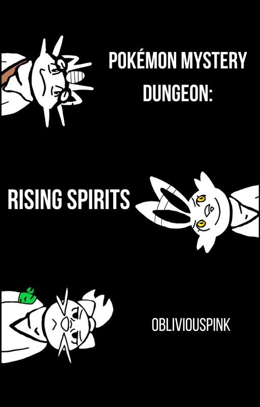 Pokémon Mystery Dungeon: Rising Spirits by ObliviousPinkk