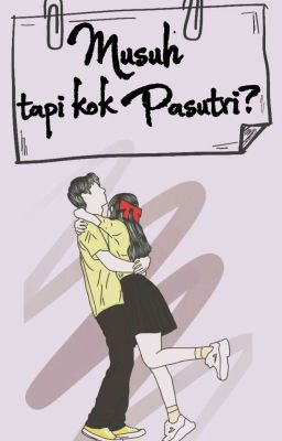 Musuh tapi kok Pasutri?✓  cover