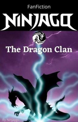 Lego Ninjago Fanfic: The Dragon Clan cover