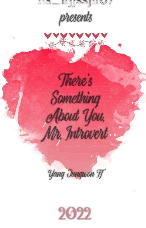 There's Something About You, Mr. Introvert //YANG JUNGWON SERIES  by its_hjjssjn07