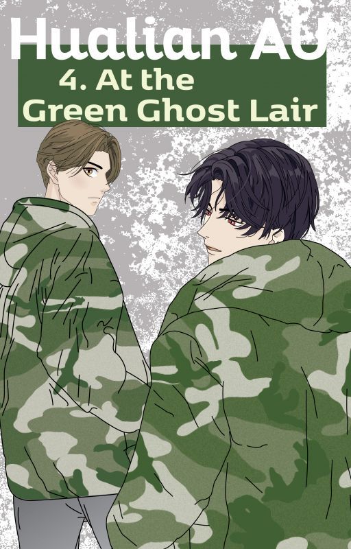 Hualian AU ~ 4. At the Green Ghost Lair by SilverButterfly2021