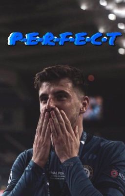 P E R F E C T||Mason Mount cover