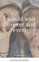 i would wait (forever and ever) by namosahyos