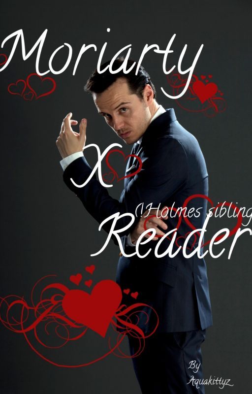 Moriarty X Reader (!Holmes Sibling!) by Aquashinez