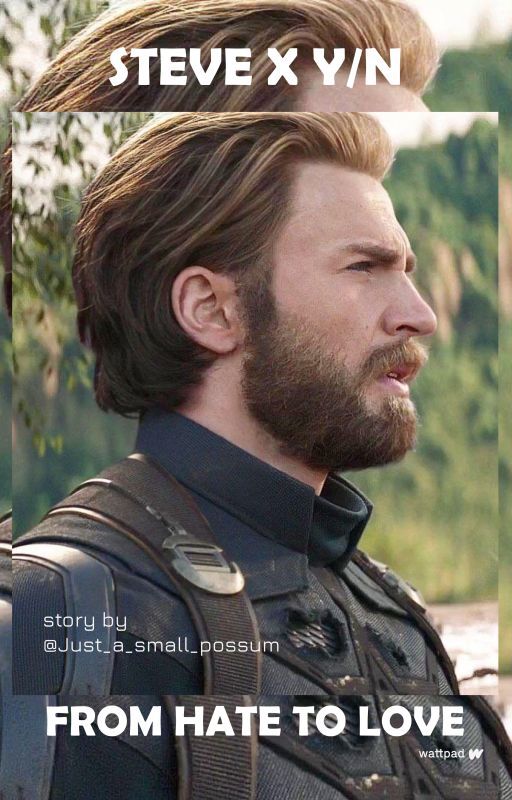 From Hate To Love Steve Rogers x Y/n by Just_a_small_possum