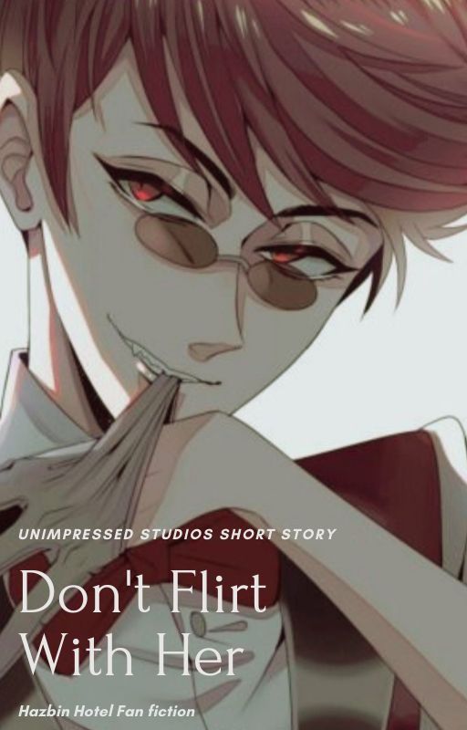 Don't Flirt With Her by UnimpressedStudios