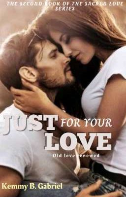 Just For Your Love (The Second Book Of The Sacred Love Series) cover