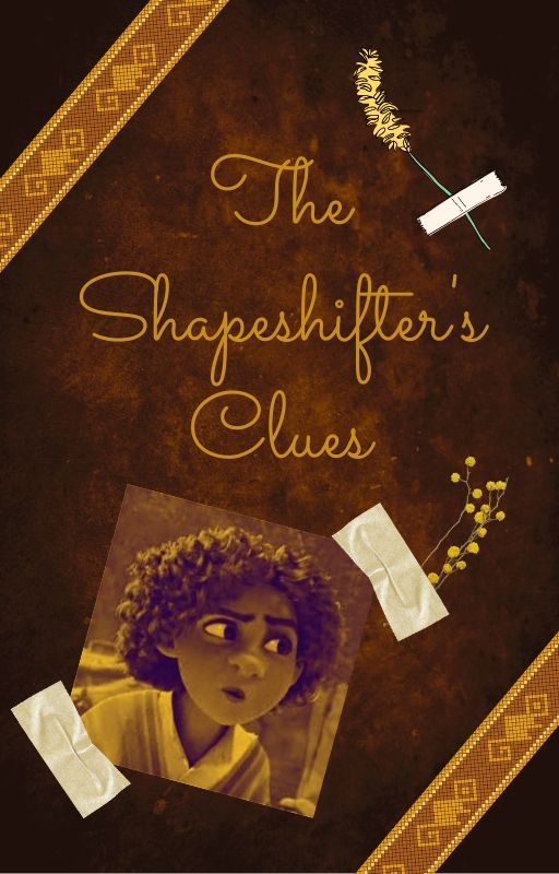 The Shapeshifter's Clues (Camilo Madrigal x Reader) by Flying_Mariposa