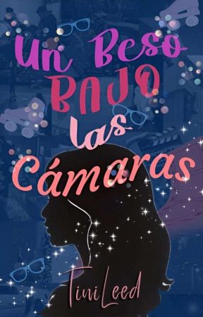 Un Beso Bajo Las Cámaras (BAEM #1)  by TiniLeed