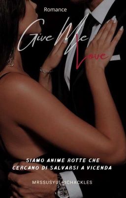 Give Me Love. Wattys2019 cover