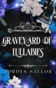 Graveyard of Lullabies by jordynsaelor