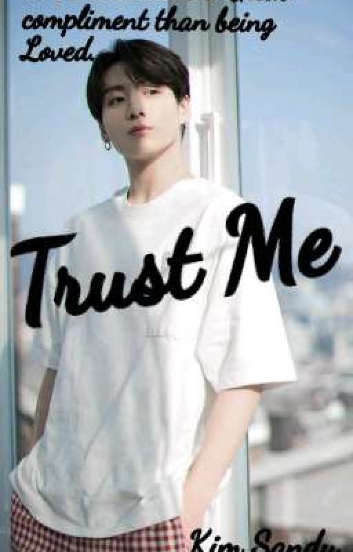 Trust Me(completed ) by Kim_Sandu