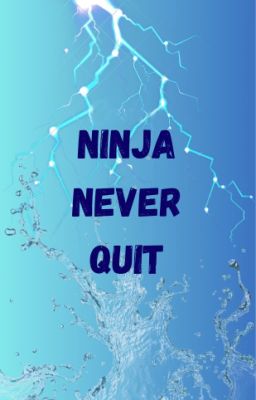 Ninja Never Quit (Ninjago story) cover