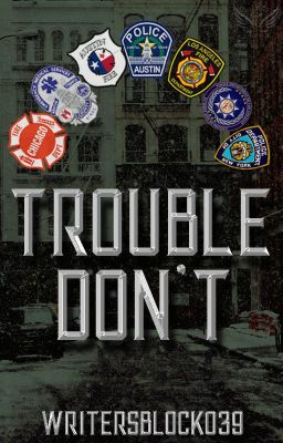 Trouble Don't (File Two of The First Responders Files) cover