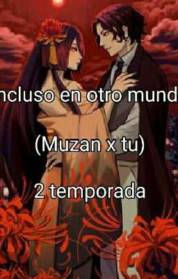 Incluso en otro mundo (Muzan x tu) 2 temporada cover