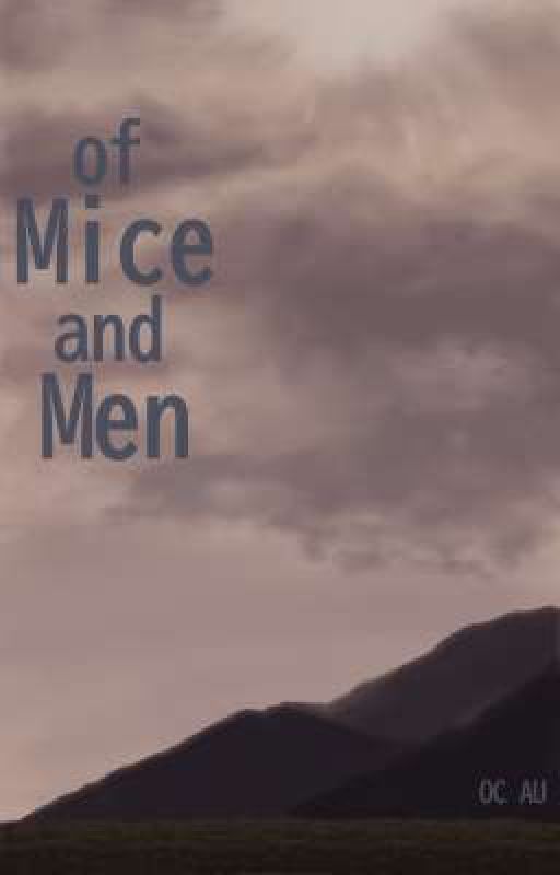 Of Mice And Men AU w/ OC Insert [W.I.P] by LocoParaVaqueros