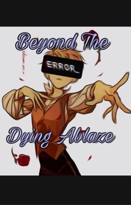 Beyond the Dying Ablaze (TBHK fanfic) cover