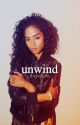 Unwind.  by -sabinee