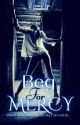 Beg For Mercy by novanyxauthor