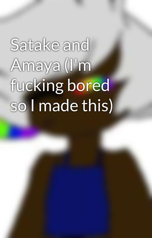 Satake and Amaya (I'm fucking bored so I made this)  by Tamia_tubby