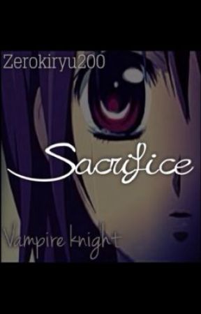 Vampire Knight Sacrifice {Fanfic} by zerokiryu200