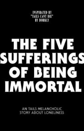 The Five Sufferings of Being Immortal by sarah_pentagrama