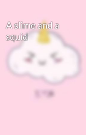 A slime and a squid by Angy_Biyoo