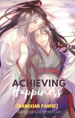 Achieving Our Happiness [BTY book 2][Wangxian Fanfiction] cover