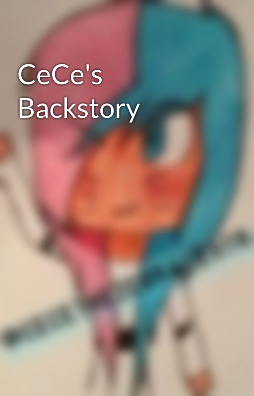 CeCe's Backstory by CeCeTheZebra_EXTRA