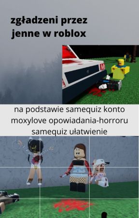 Zgładzeni przez Jenne z ROBLOX!!! by Quinnzelka