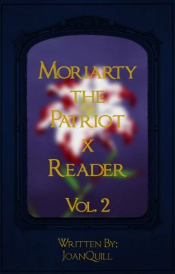 Moriarty The Patriot x Reader II cover