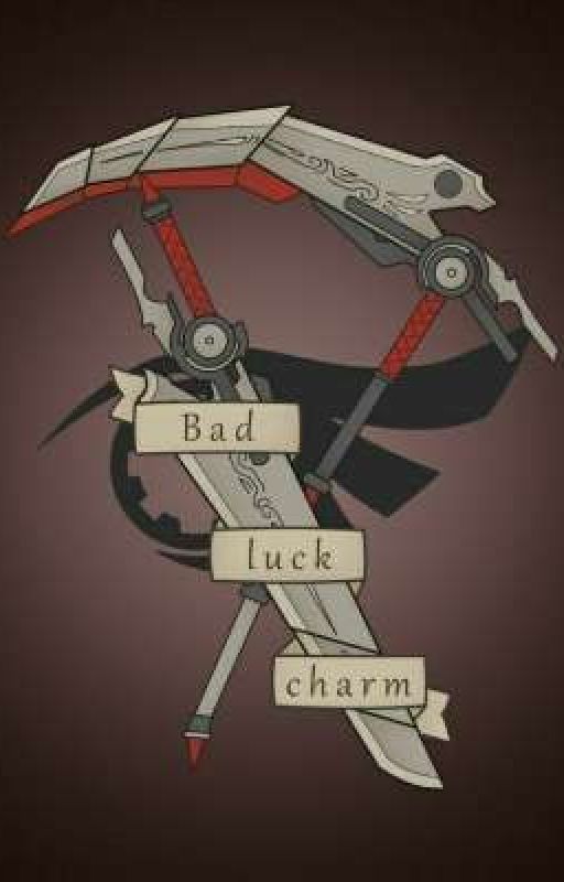 .-.Bad Luck Charm.-. [Qrow X Male Reader] by HypnoticCube