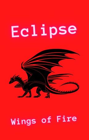 Eclipse: Wings of Fire by ReadingSpino