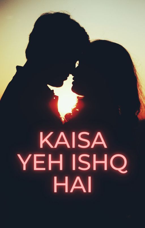 Kaisa Yeh Ishq Hai by DrShikhaRai